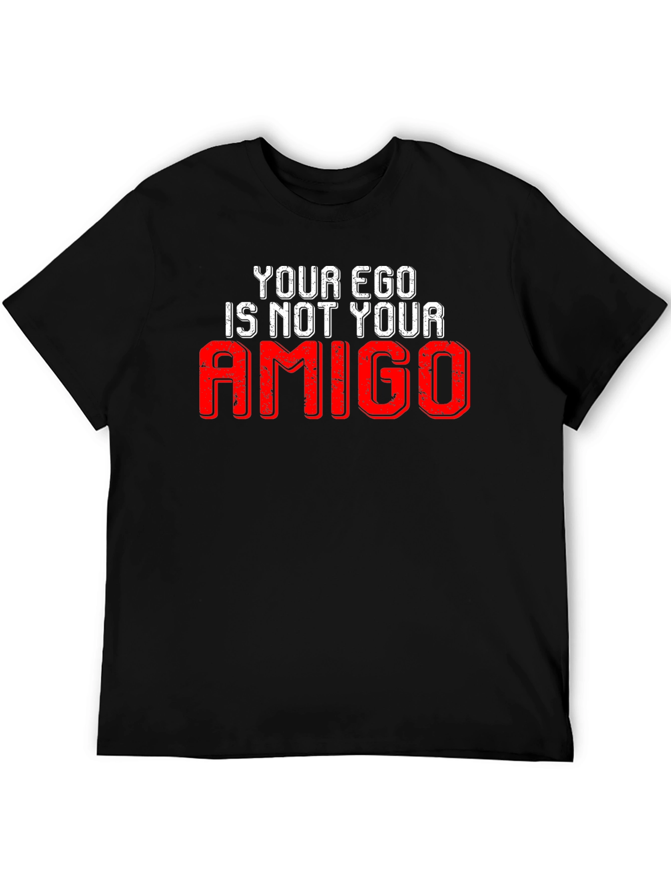 Your Ego Is Not Your Amigo Black Graphic Tee