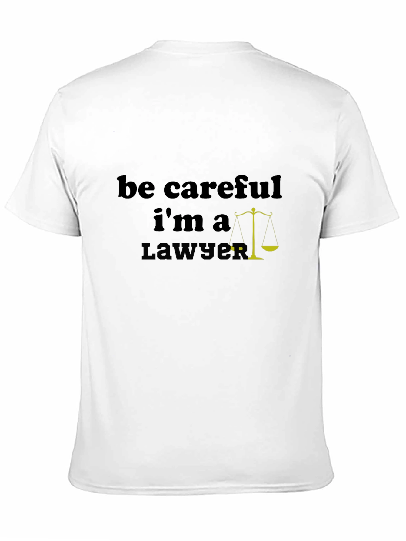 Be Careful Im A Lawyer T-Shirt