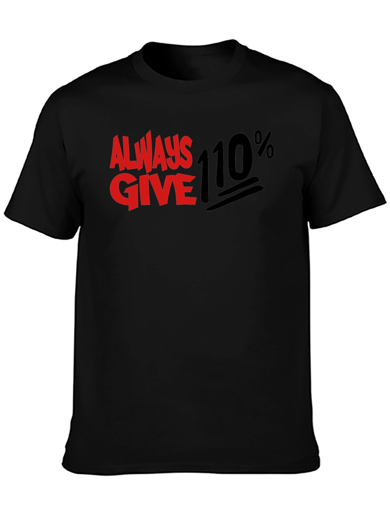 Always Give 110% Graphic Tee