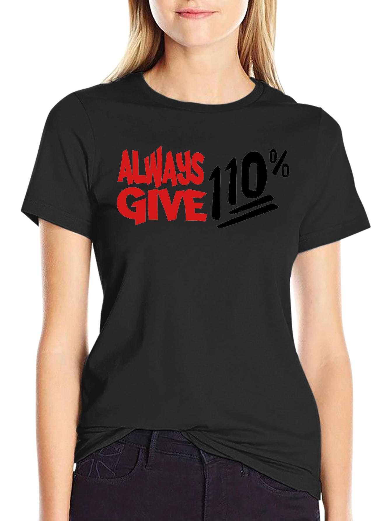 Always Give 110% Graphic Tee