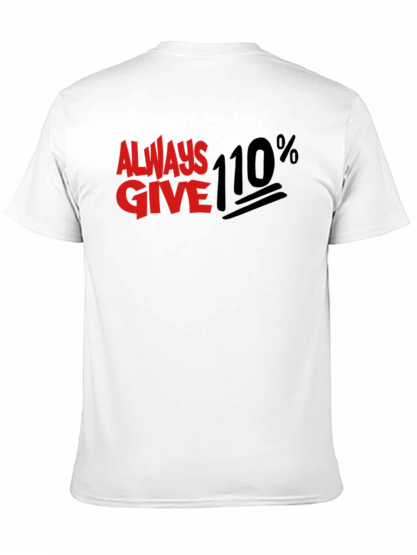 Always Give 110% Graphic Tee