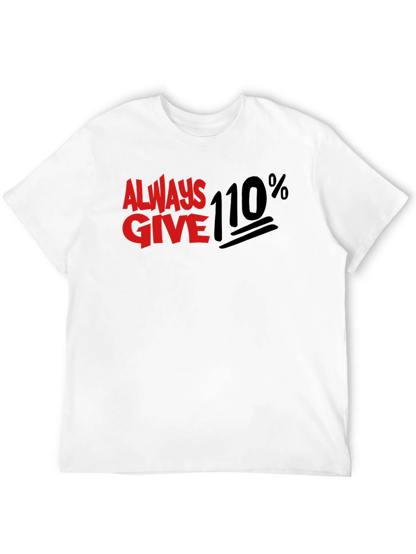 Always Give 110% Graphic Tee