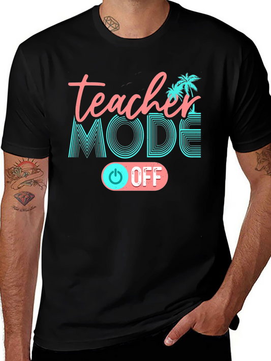 Teacher Mode Off Black T-Shirt