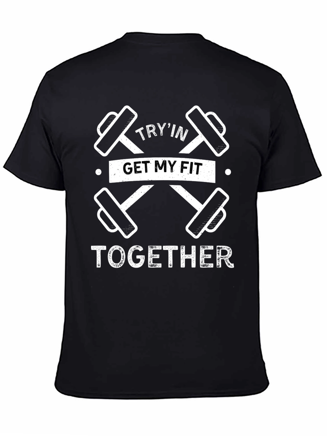Tryin Get My Fit Together T-Shirt