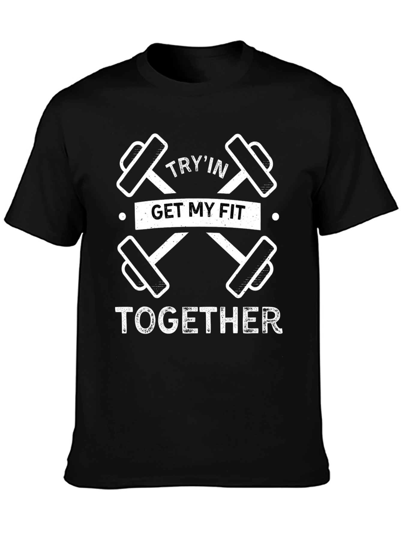 Tryin Get My Fit Together T-Shirt