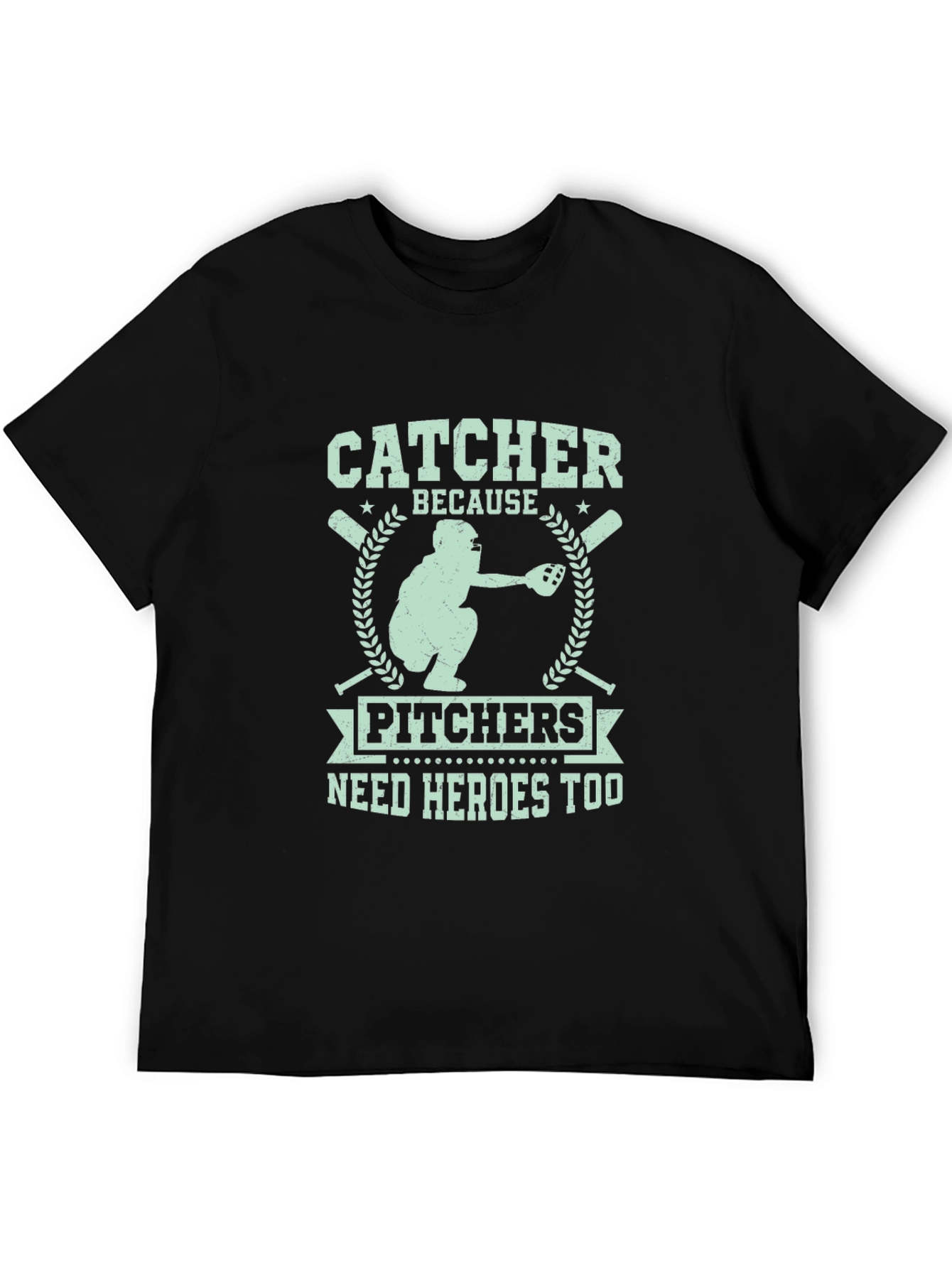 Catcher Because Pitchers Need Heroes Too T-Shirt