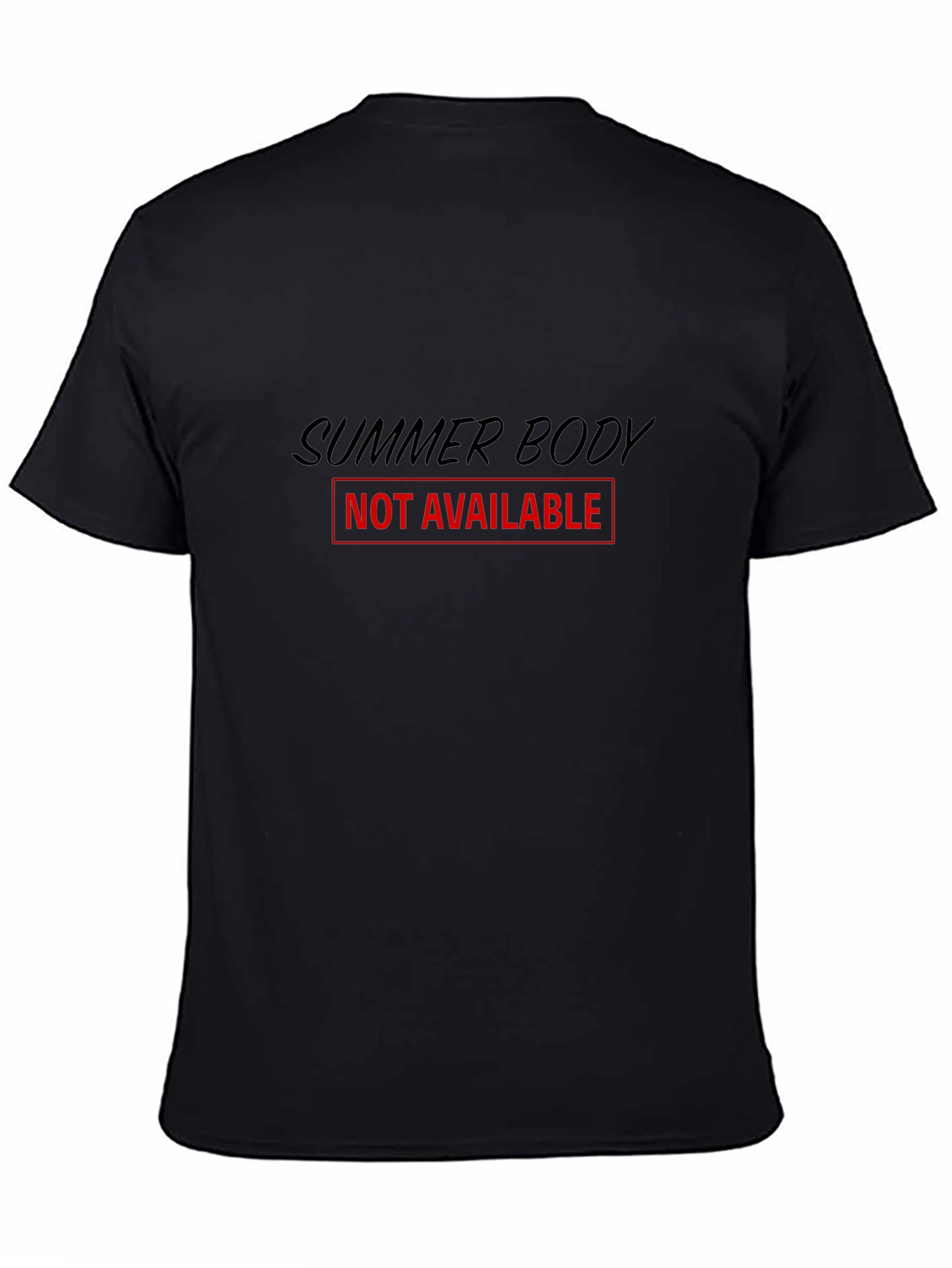 Summer Body - Not Available T-Shirt