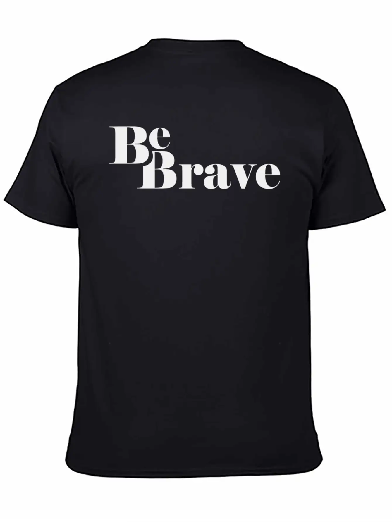 Be Brave Lightweight Cotton T-Shirt – Daily Comfort Graphic Shirt