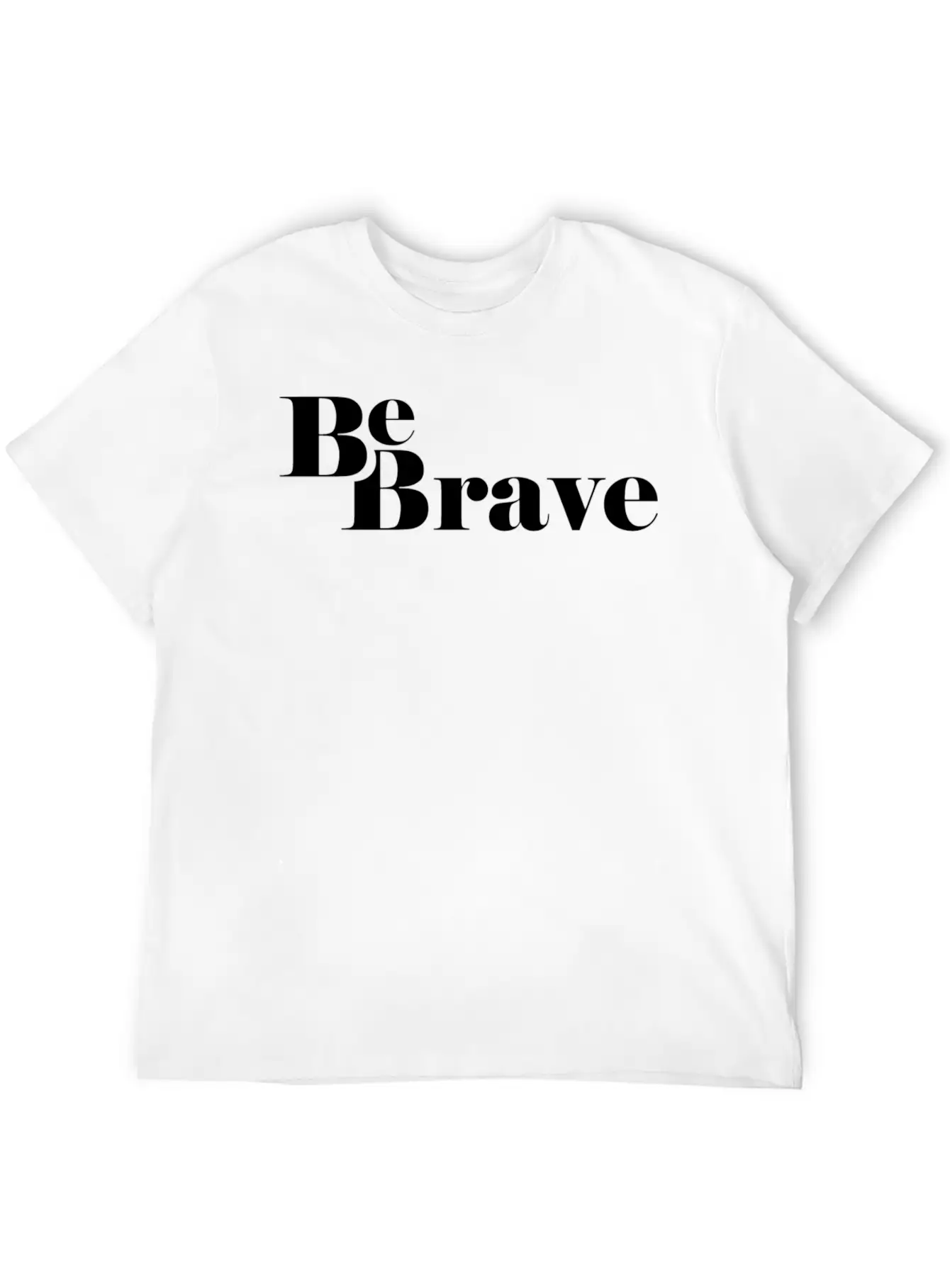 Be Brave Lightweight Cotton T-Shirt – Daily Comfort Graphic Shirt