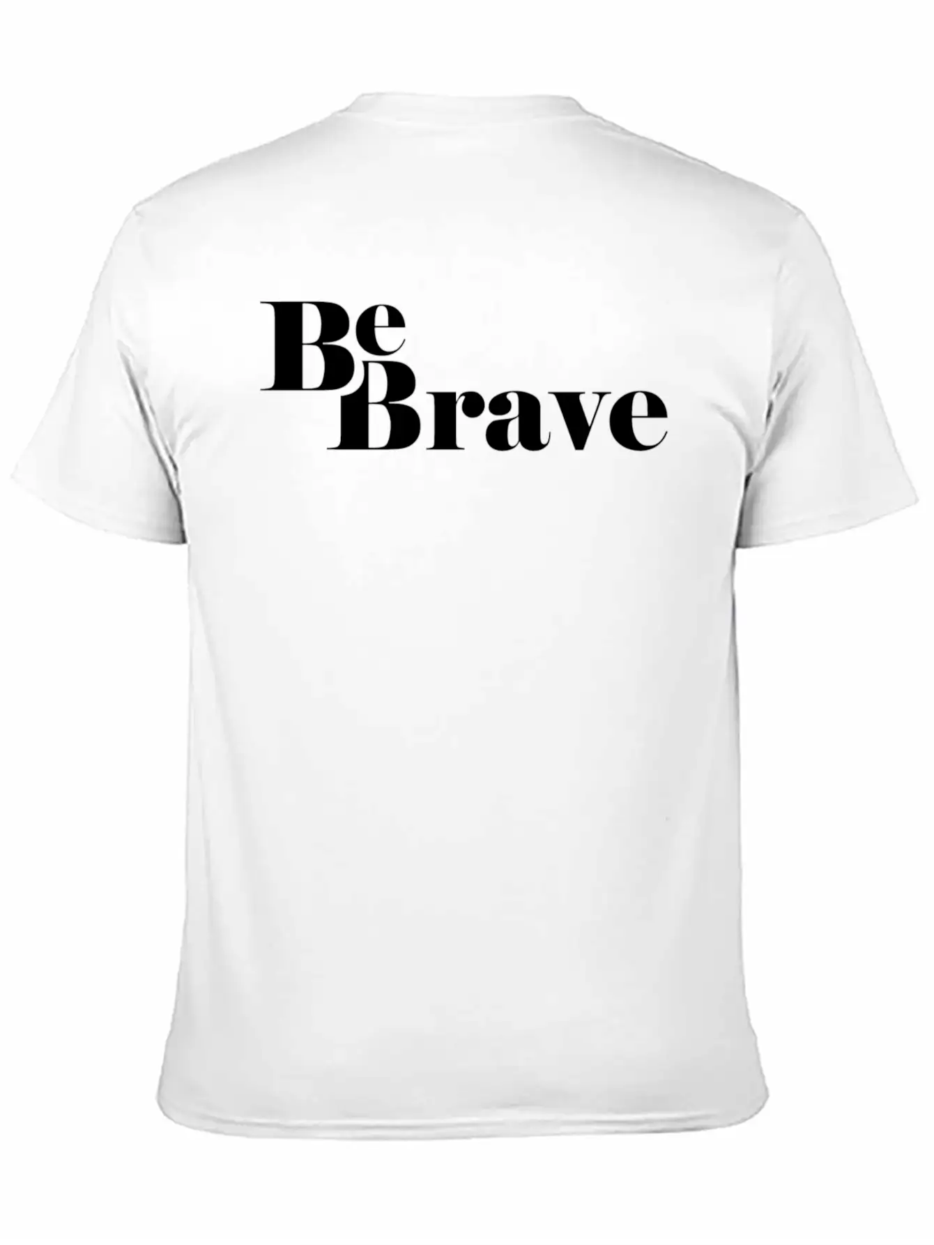 Be Brave Lightweight Cotton T-Shirt – Daily Comfort Graphic Shirt