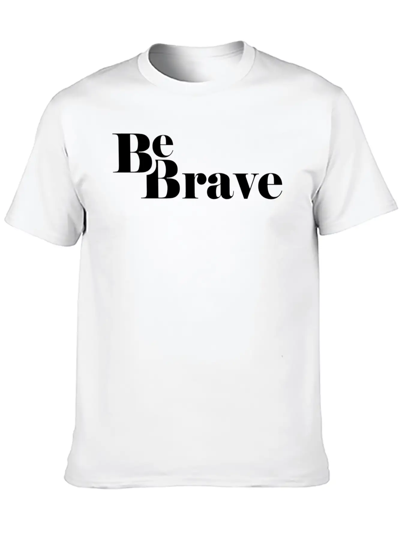 Be Brave Lightweight Cotton T-Shirt – Daily Comfort Graphic Shirt