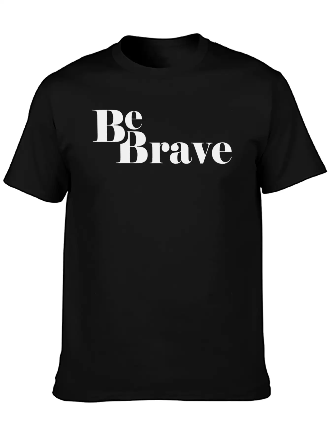 Be Brave Lightweight Cotton T-Shirt – Daily Comfort Graphic Shirt