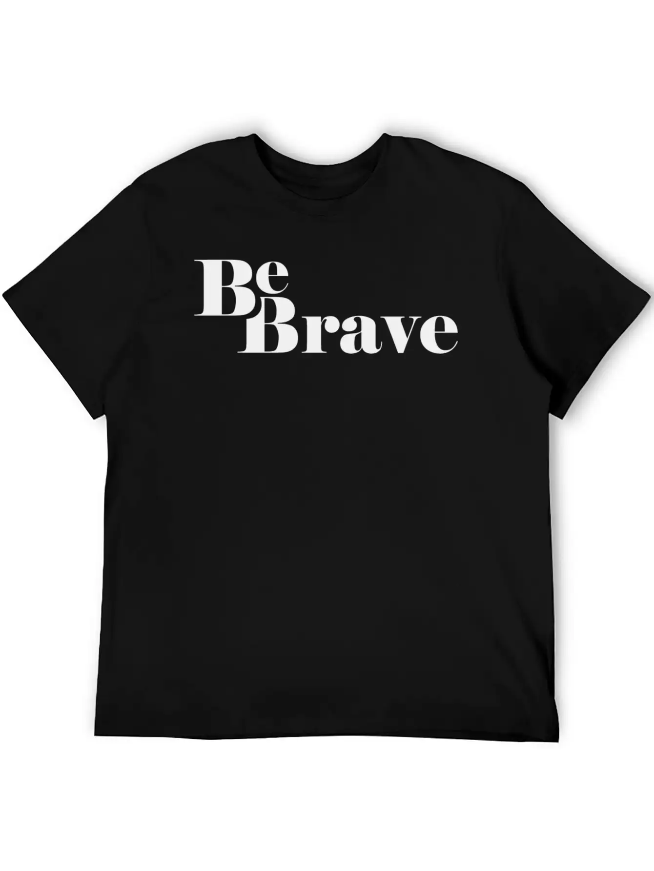 Be Brave Lightweight Cotton T-Shirt – Daily Comfort Graphic Shirt