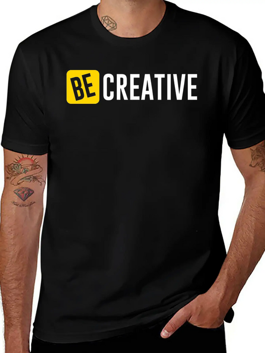 Be Creative Lightweight Cotton T-Shirt – Daily Comfort Graphic Shirt