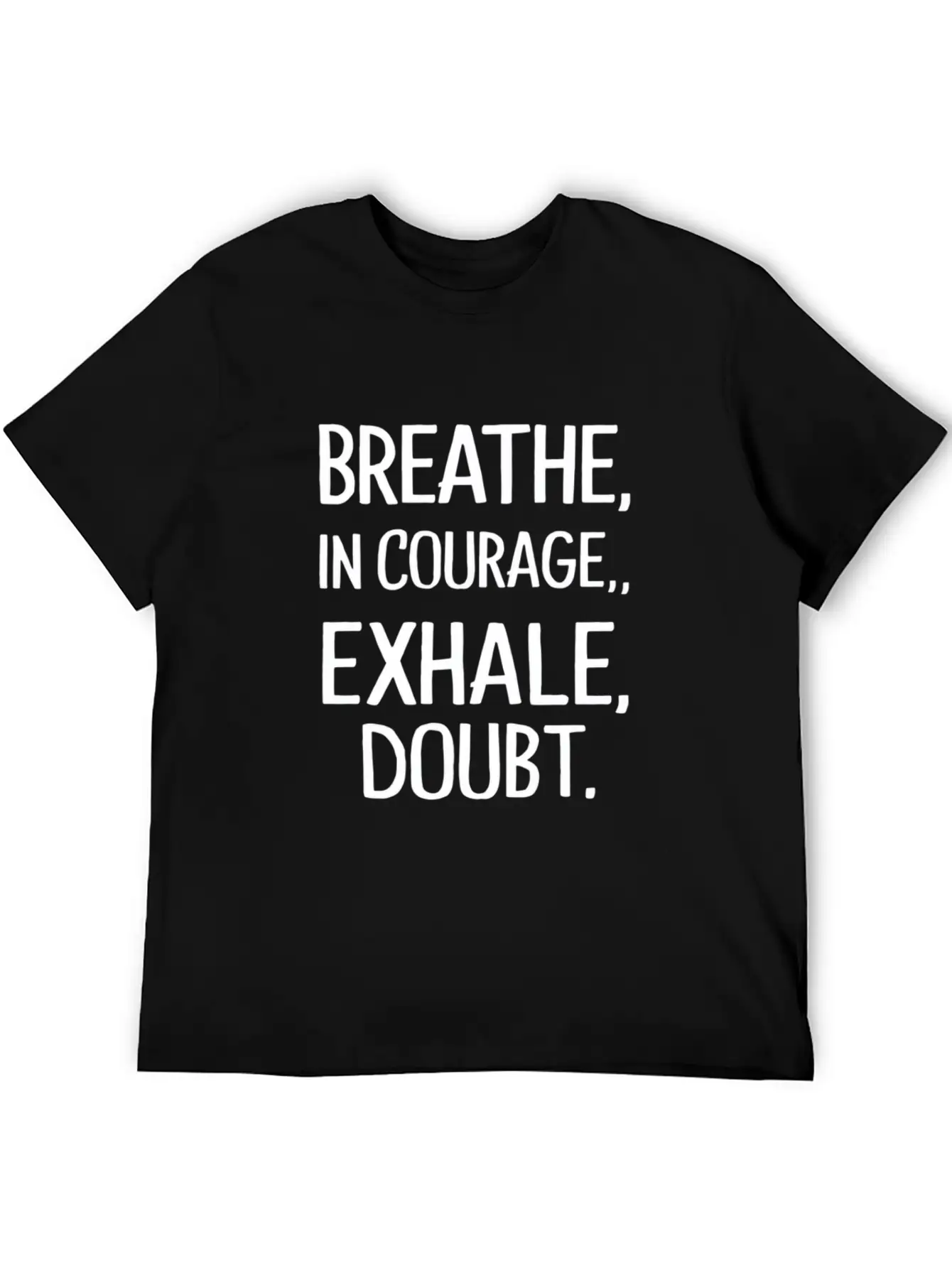 Breathe In Courage Exhale Doubt Lightweight Cotton T-Shirt – Daily Comfort Graphic Shirt