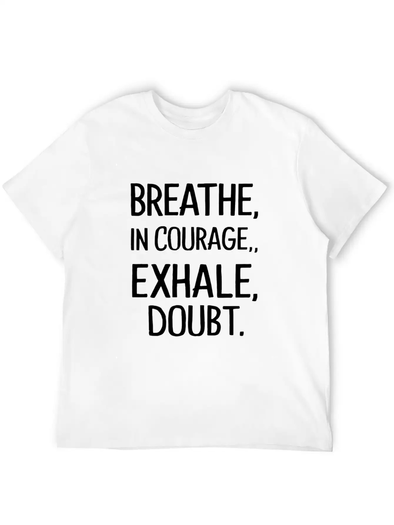 Breathe In Courage Exhale Doubt Lightweight Cotton T-Shirt – Daily Comfort Graphic Shirt