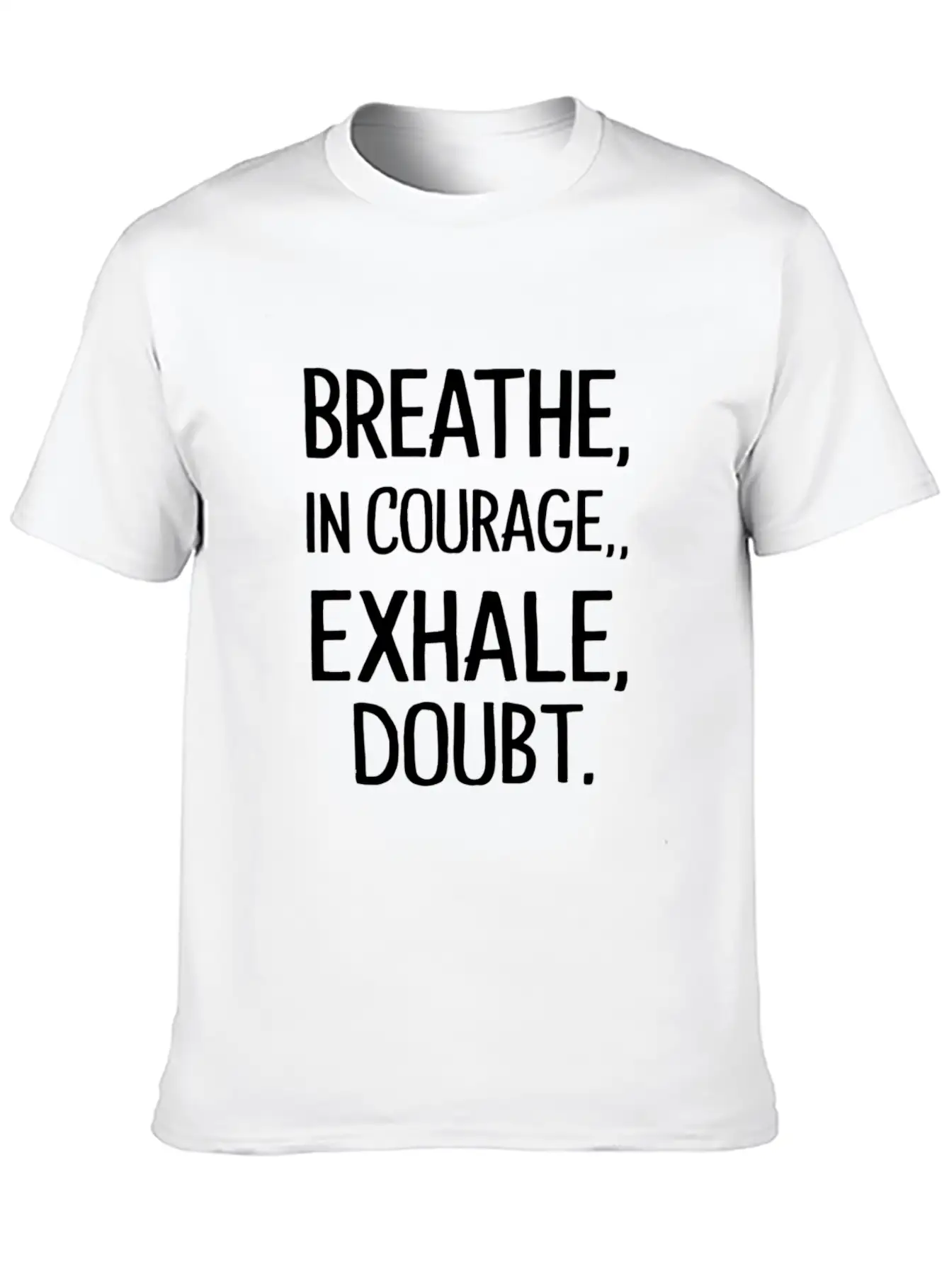 Breathe In Courage Exhale Doubt Lightweight Cotton T-Shirt – Daily Comfort Graphic Shirt