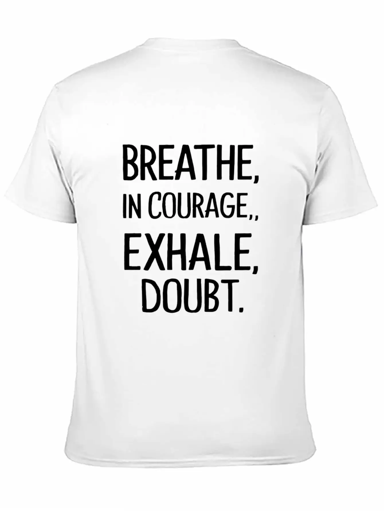 Breathe In Courage Exhale Doubt Lightweight Cotton T-Shirt – Daily Comfort Graphic Shirt