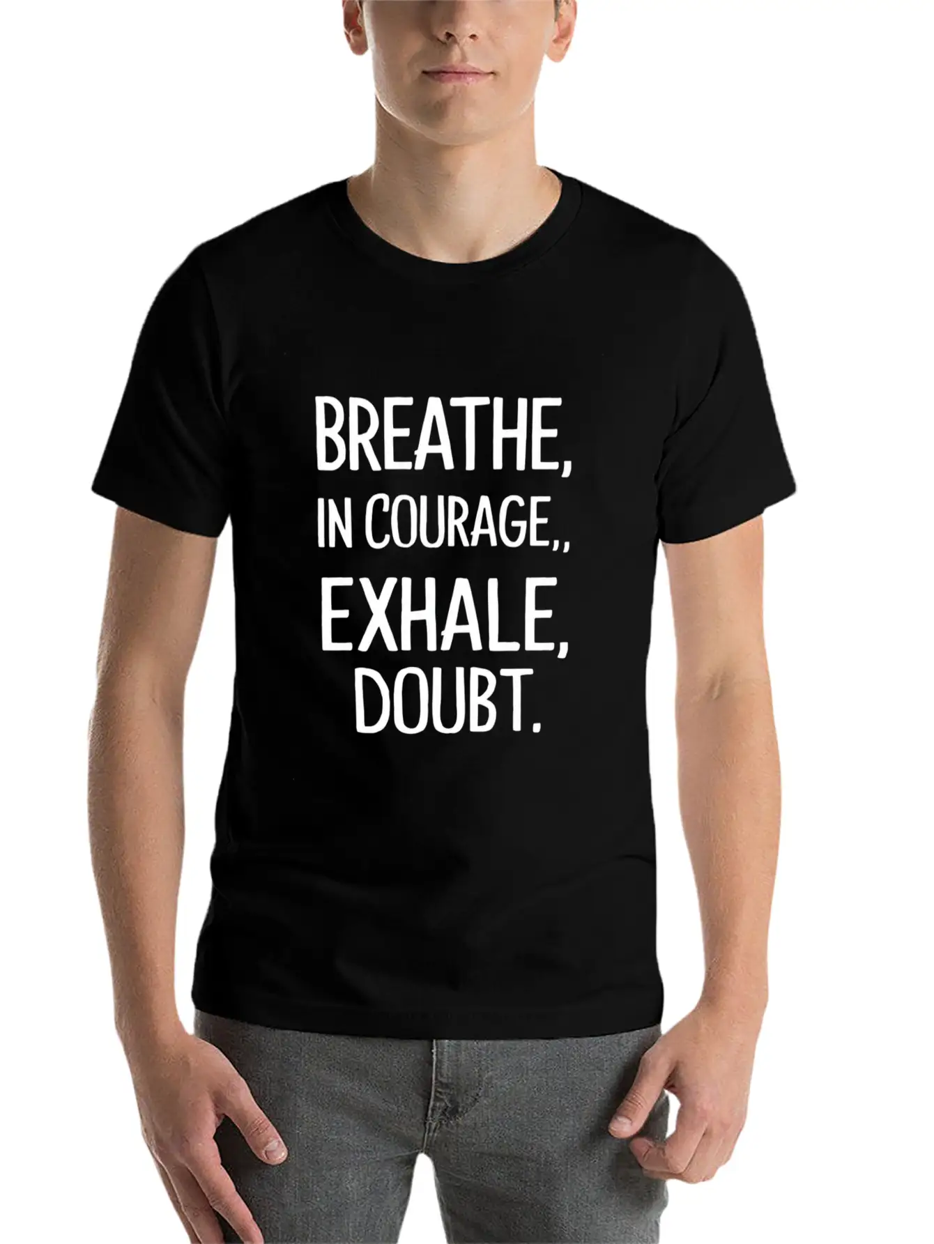 Breathe In Courage Exhale Doubt Lightweight Cotton T-Shirt – Daily Comfort Graphic Shirt