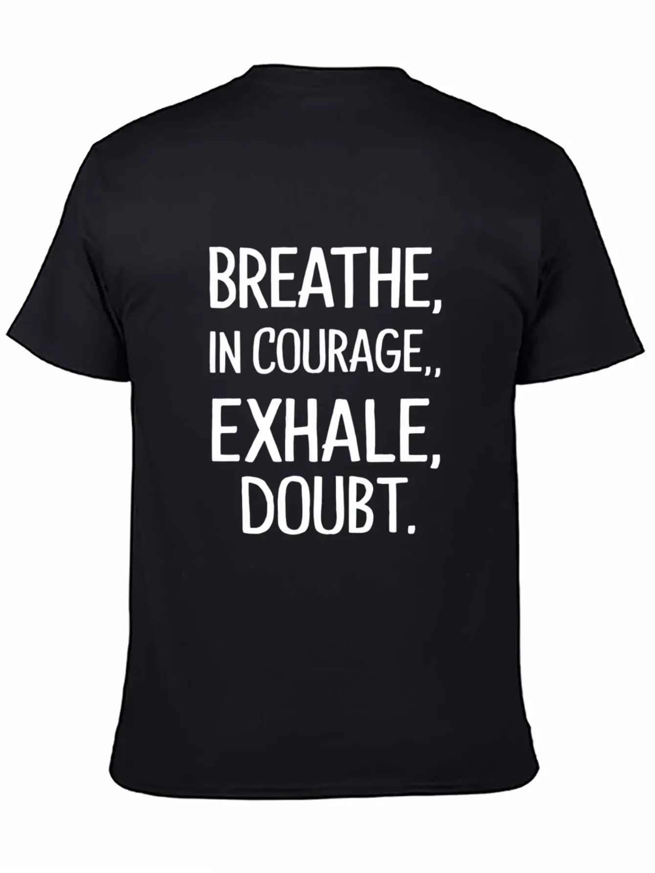 Breathe In Courage Exhale Doubt Lightweight Cotton T-Shirt – Daily Comfort Graphic Shirt