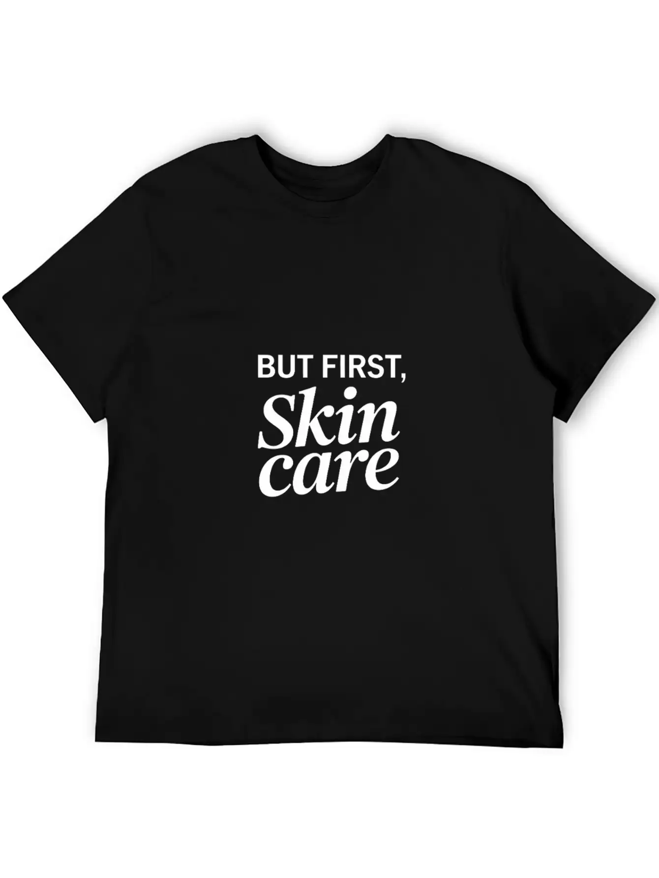 But First Skincare Skin Therapist Cosmetics Lightweight Cotton T-Shirt – Daily Comfort Graphic Shirt