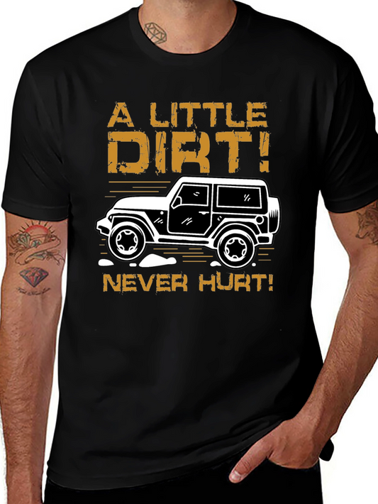 A Little Dirt! Mens Graphic Tee