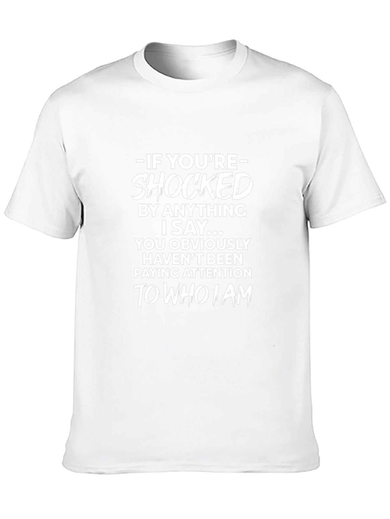 Shocked Slogan T-Shirt - Bold Statement Tee