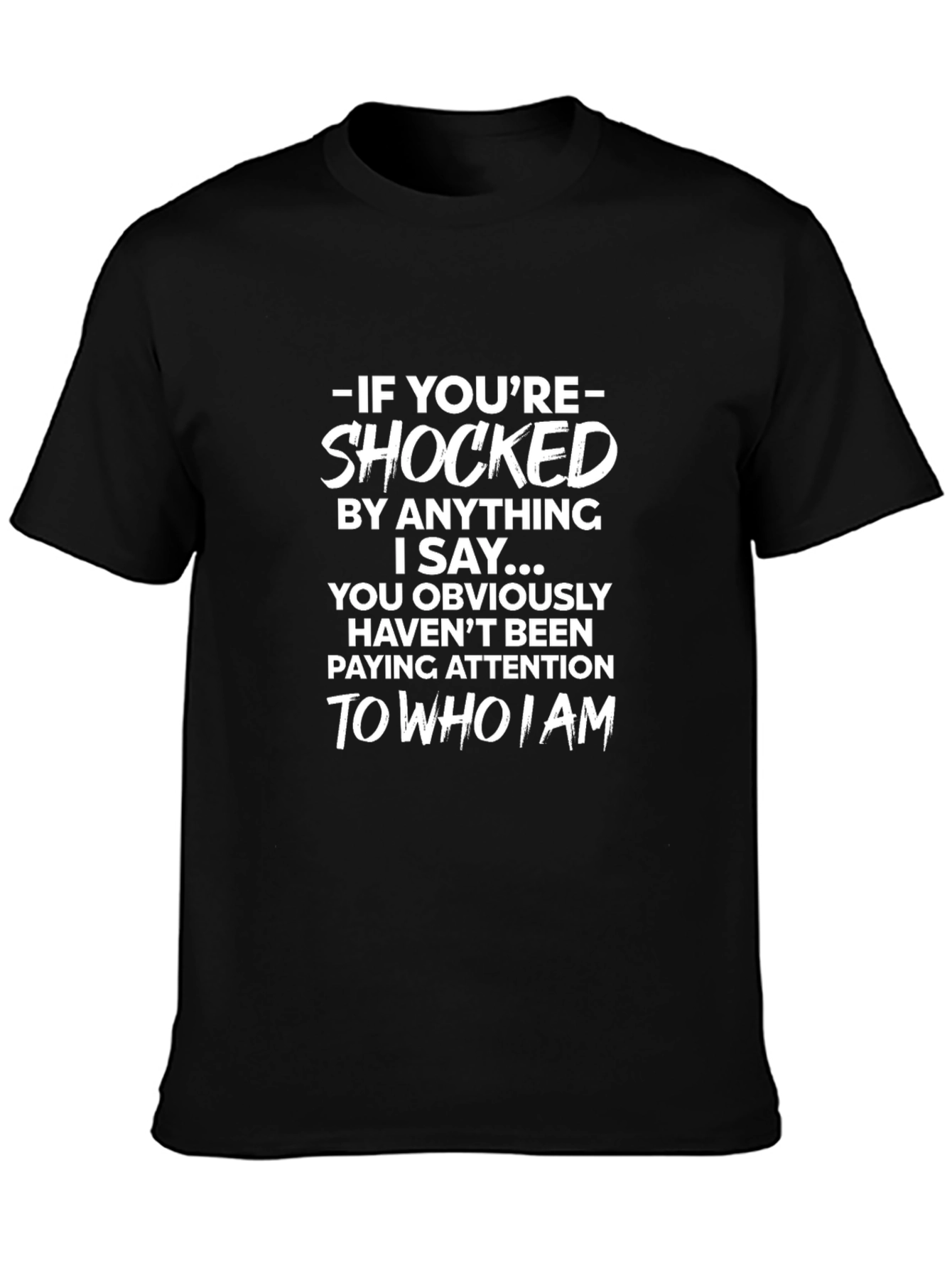 Shocked Slogan T-Shirt - Bold Statement Tee