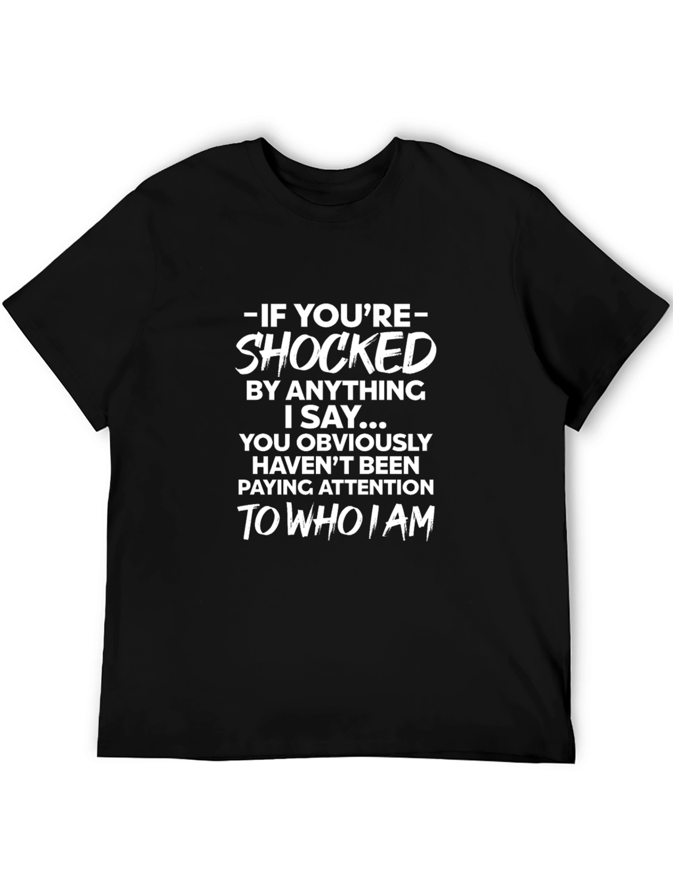 Shocked Slogan T-Shirt - Bold Statement Tee