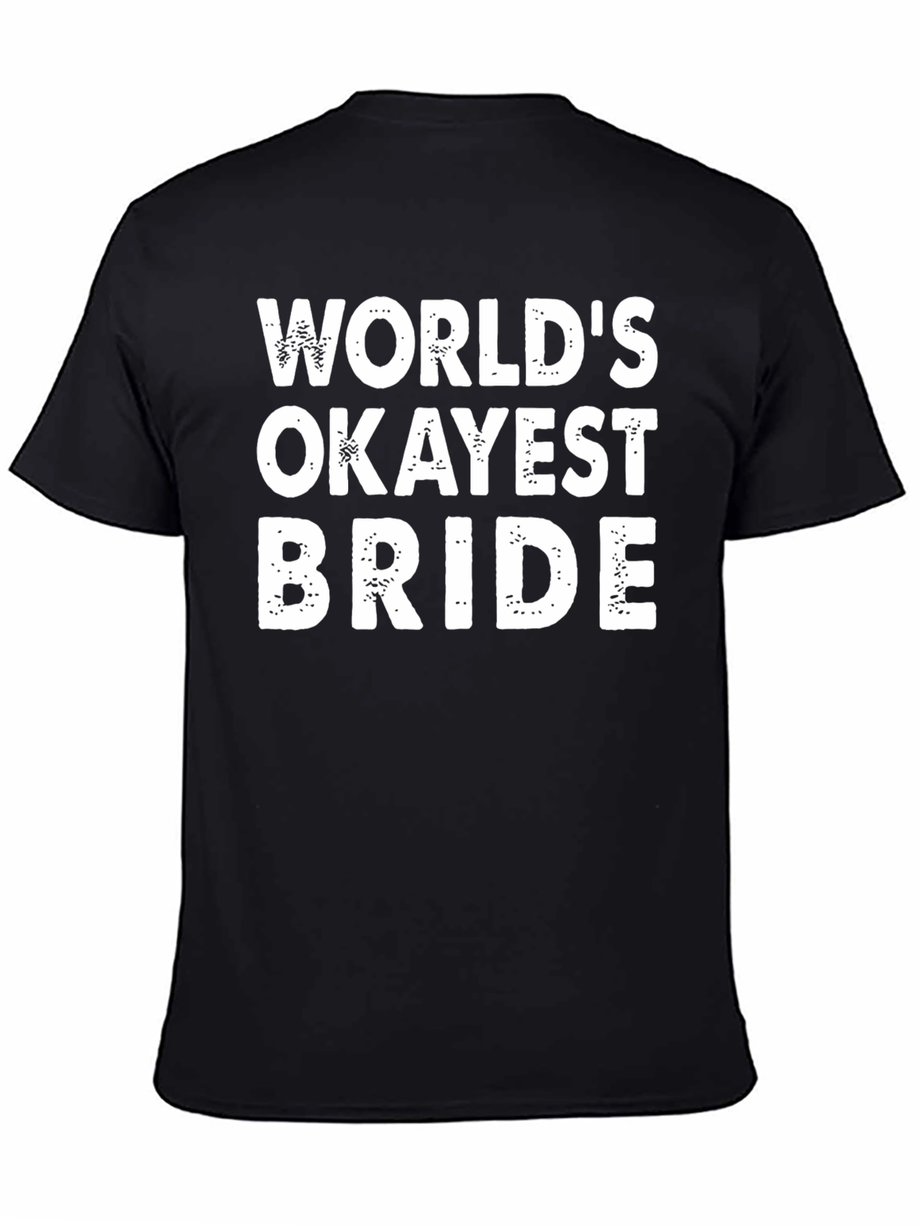Worlds Okayest Bride Funny T-Shirt