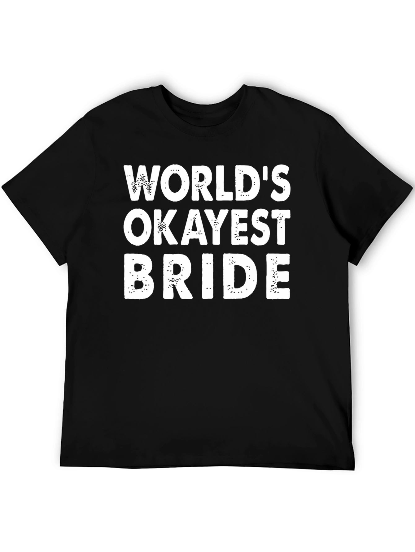 Worlds Okayest Bride Funny T-Shirt