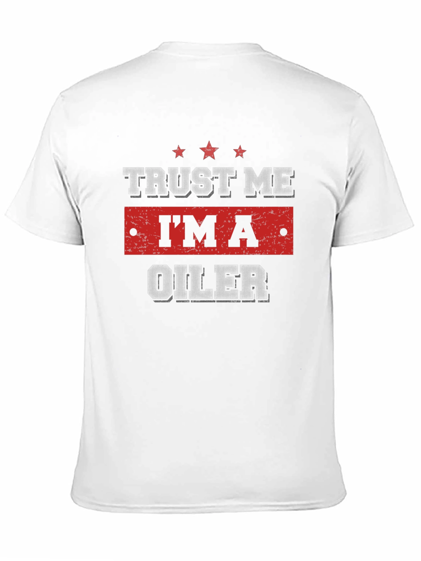 Trust Me Im An Oiler Graphic T-Shirt