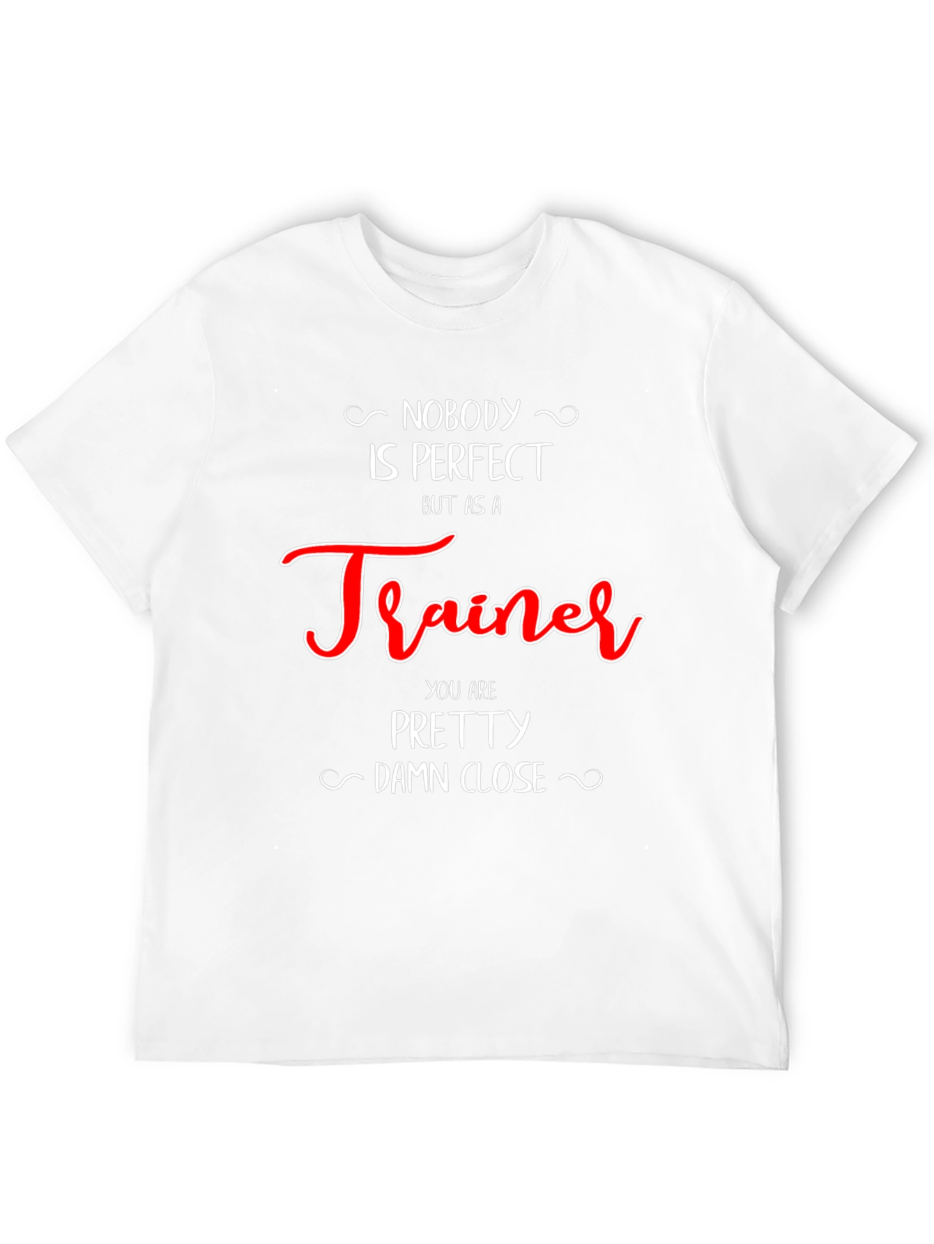 Trainer T-Shirt - Nobody is Perfect