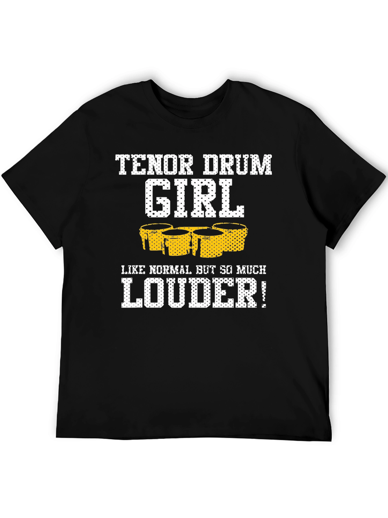 Tenor Drum Girl T-Shirt - Loud Percussionist Tee