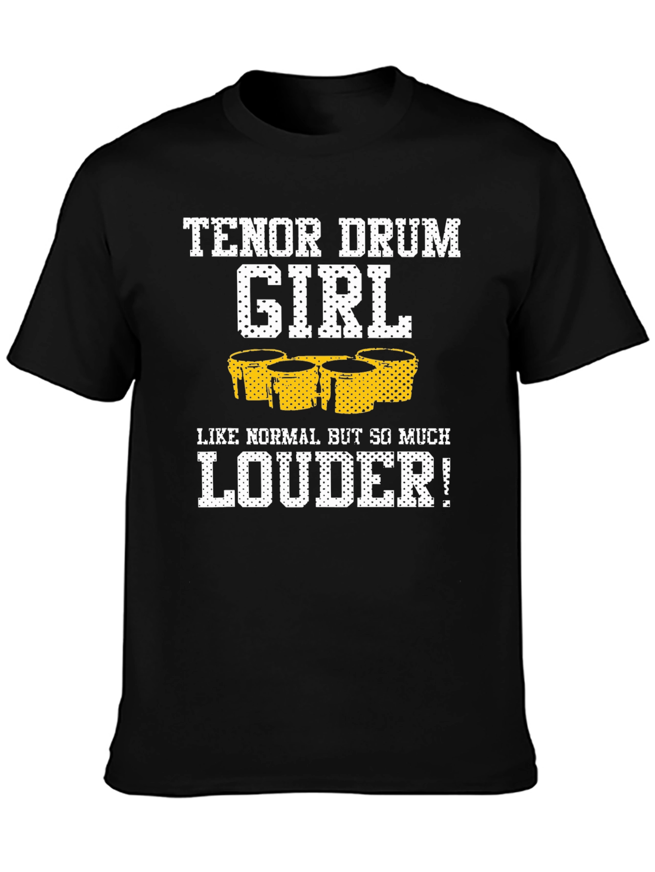 Tenor Drum Girl T-Shirt - Loud Percussionist Tee