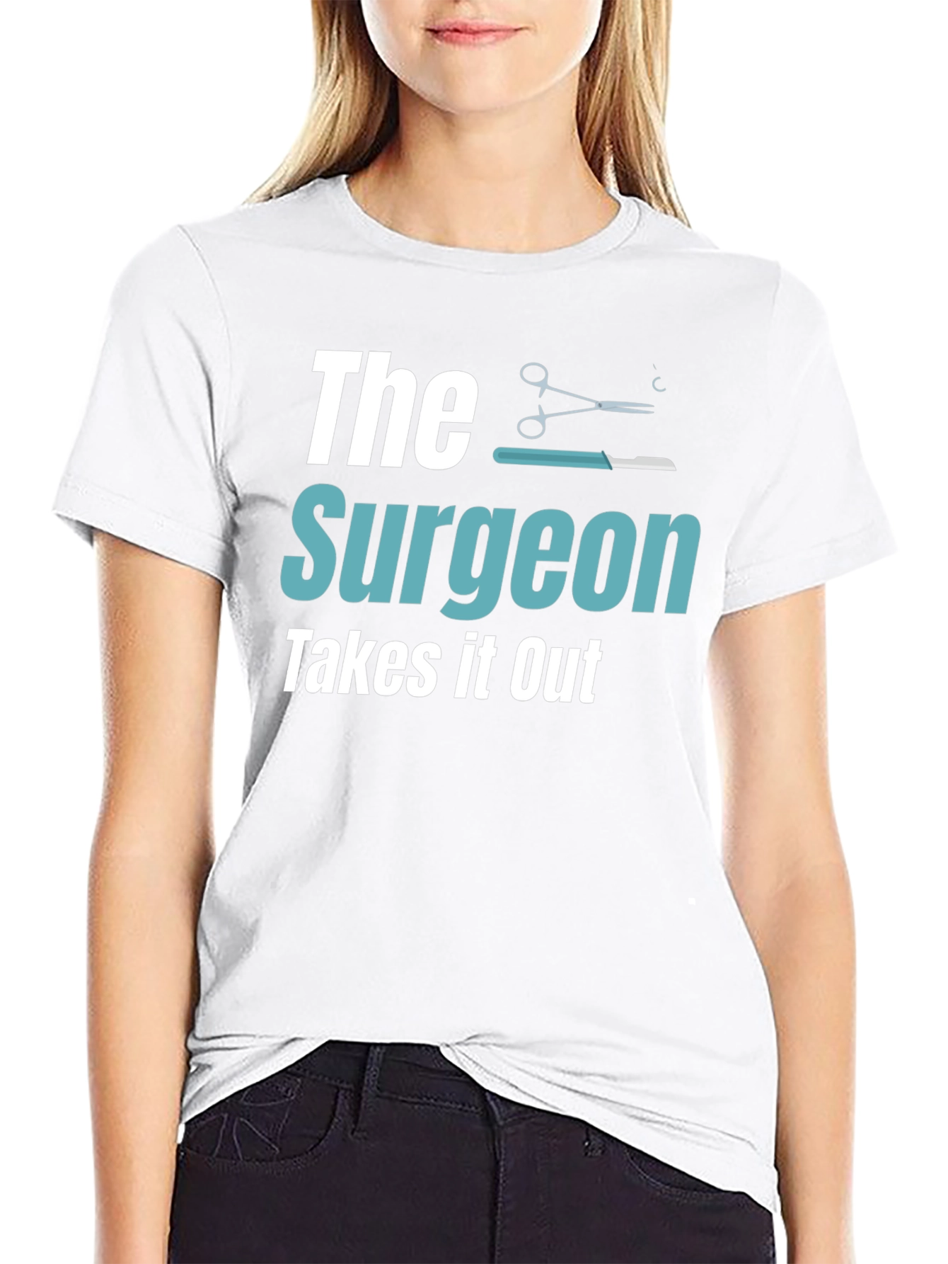 The Surgeon Takes It Out T-Shirt