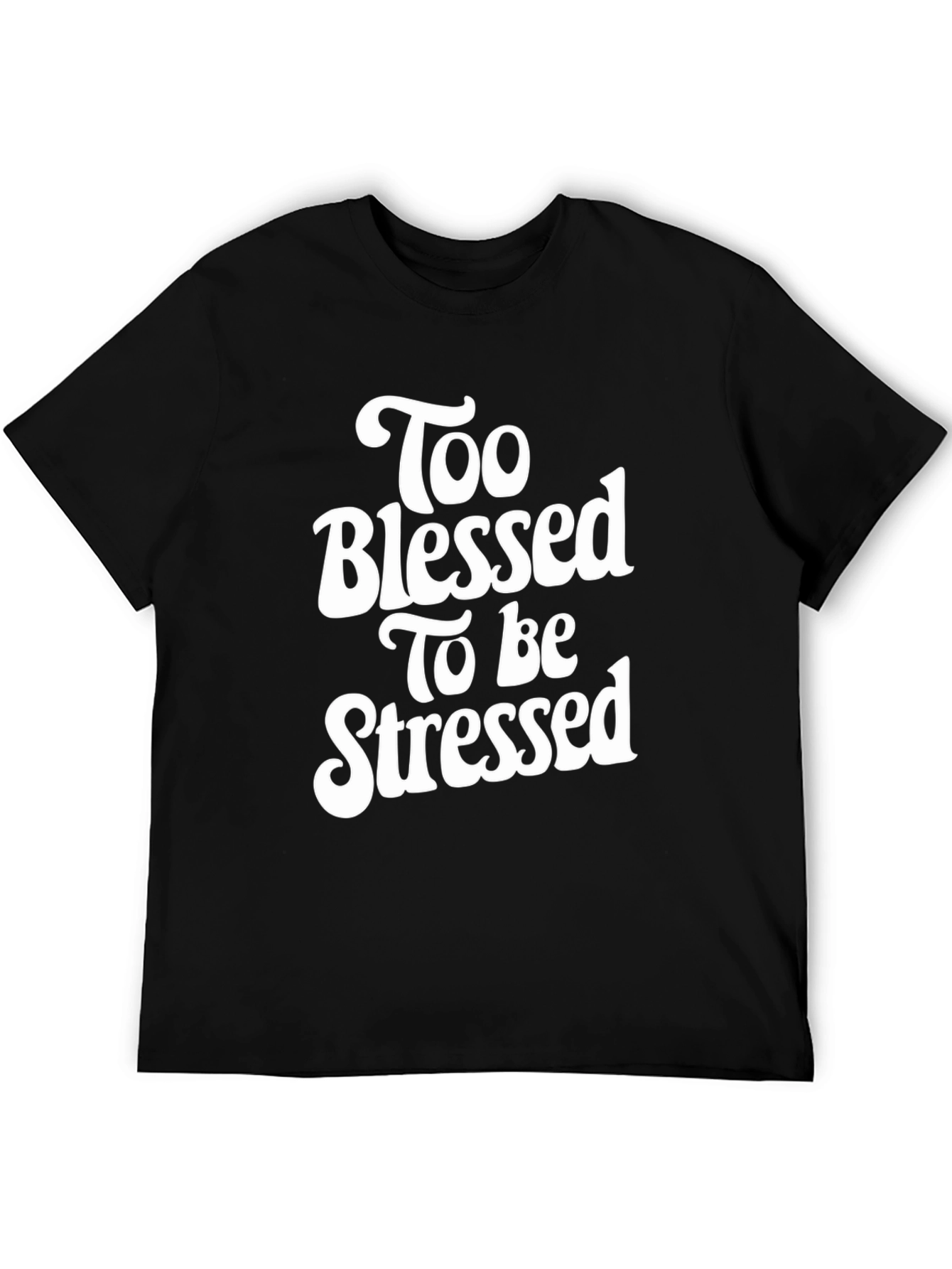 Too Blessed To Be Stressed Graphic Tee