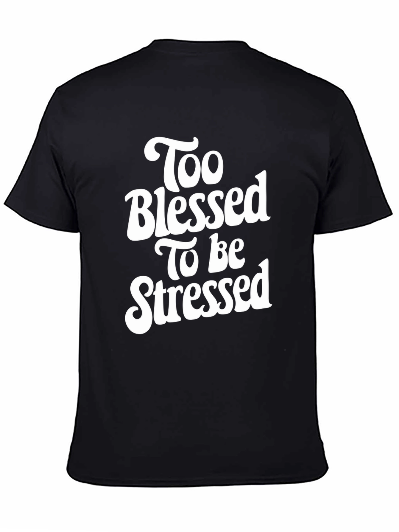 Too Blessed To Be Stressed Graphic Tee