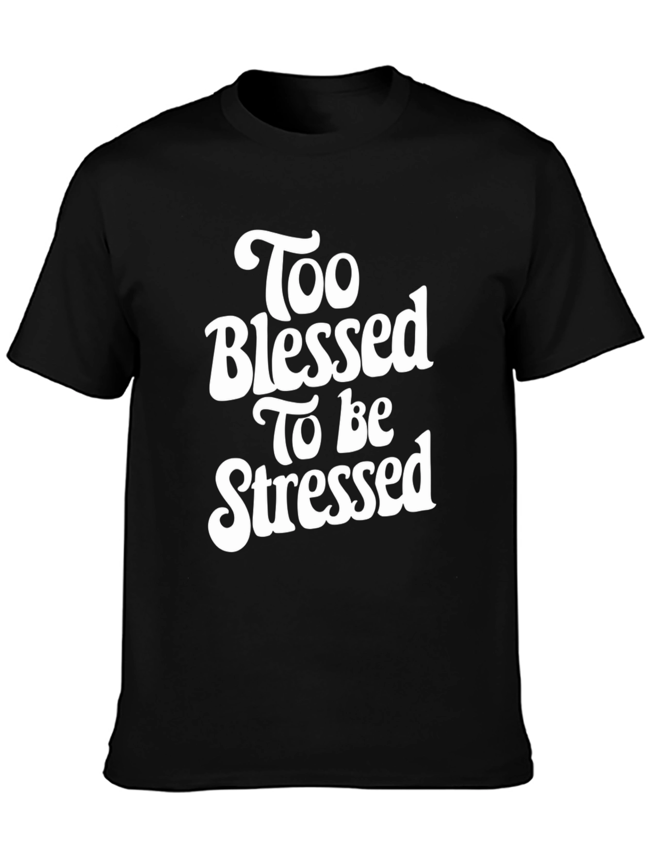 Too Blessed To Be Stressed Graphic Tee