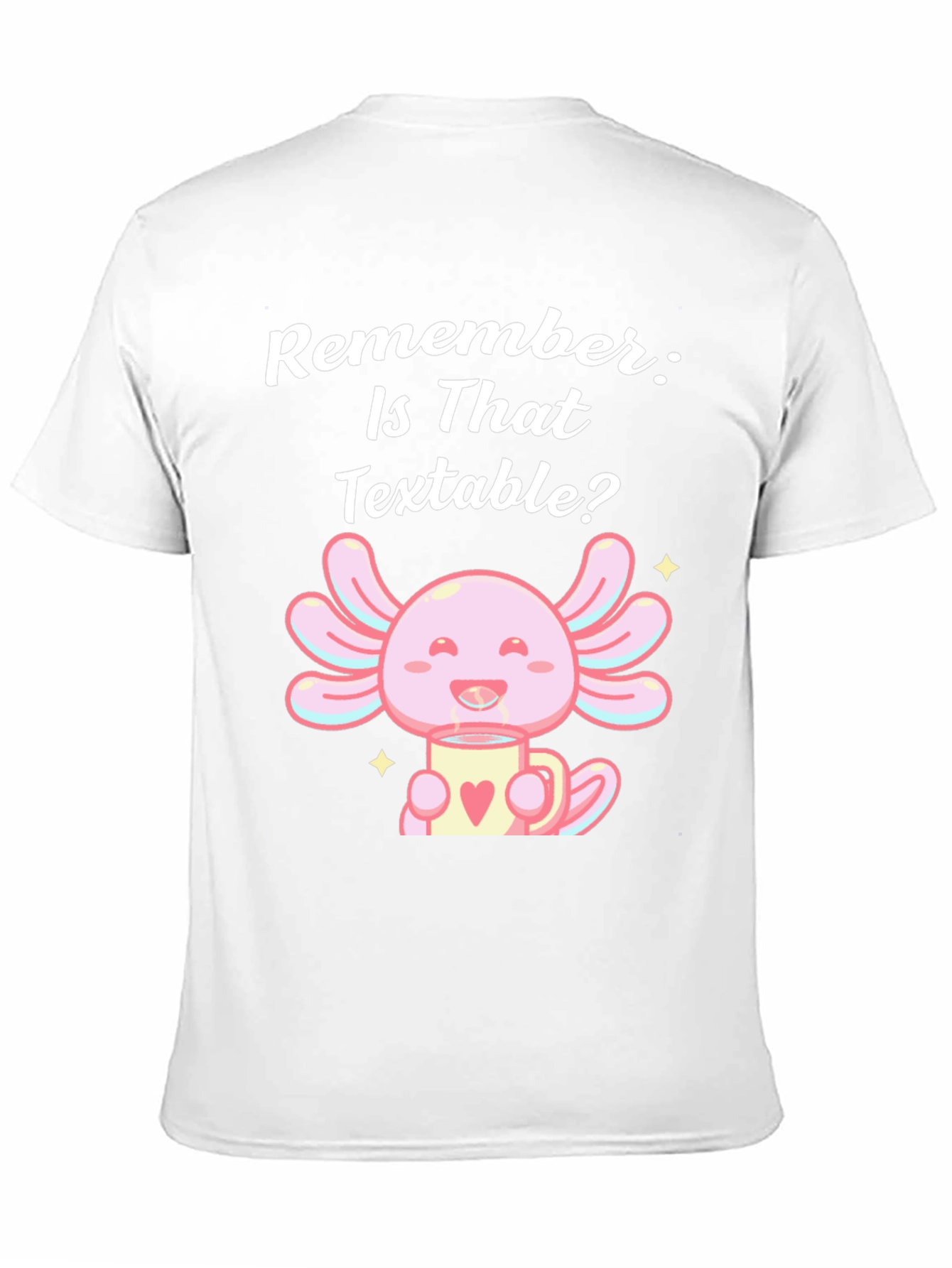 Textable Axolotl T-Shirt - Cute & Comfortable