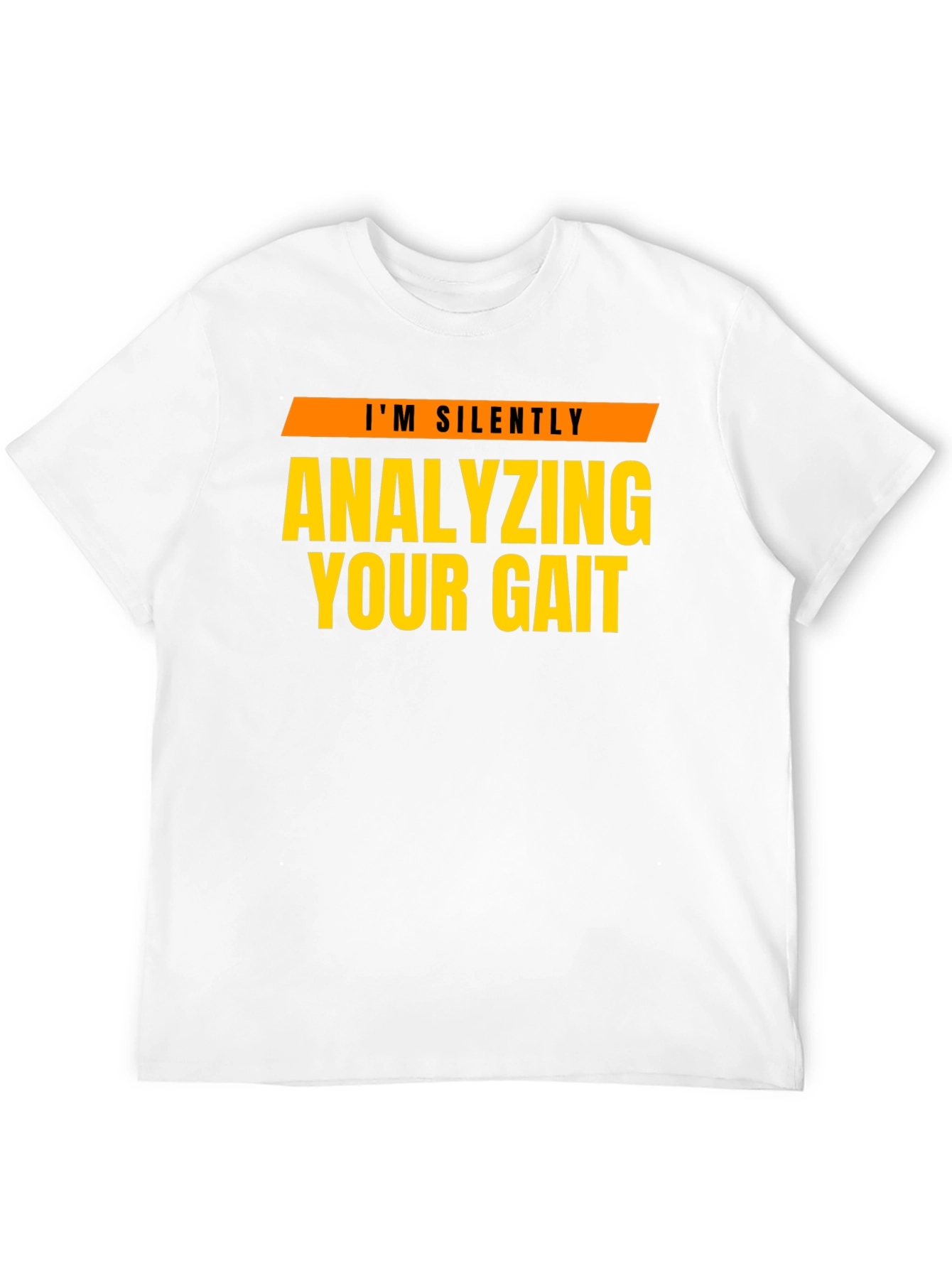 Analyzing Your Gait T-Shirt - Funny Physical Therapy Tee