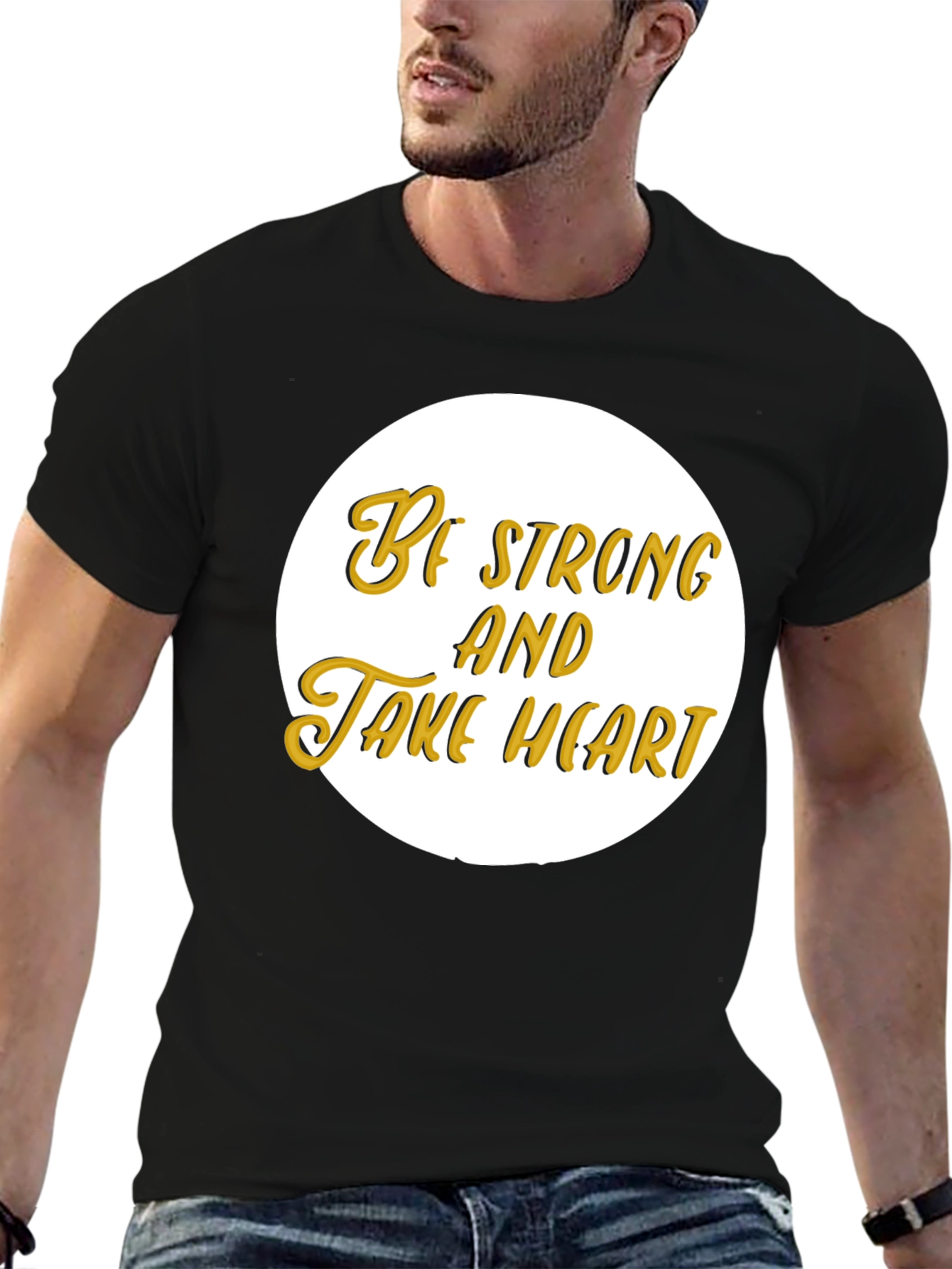 Be Strong and Take Heart T-Shirt