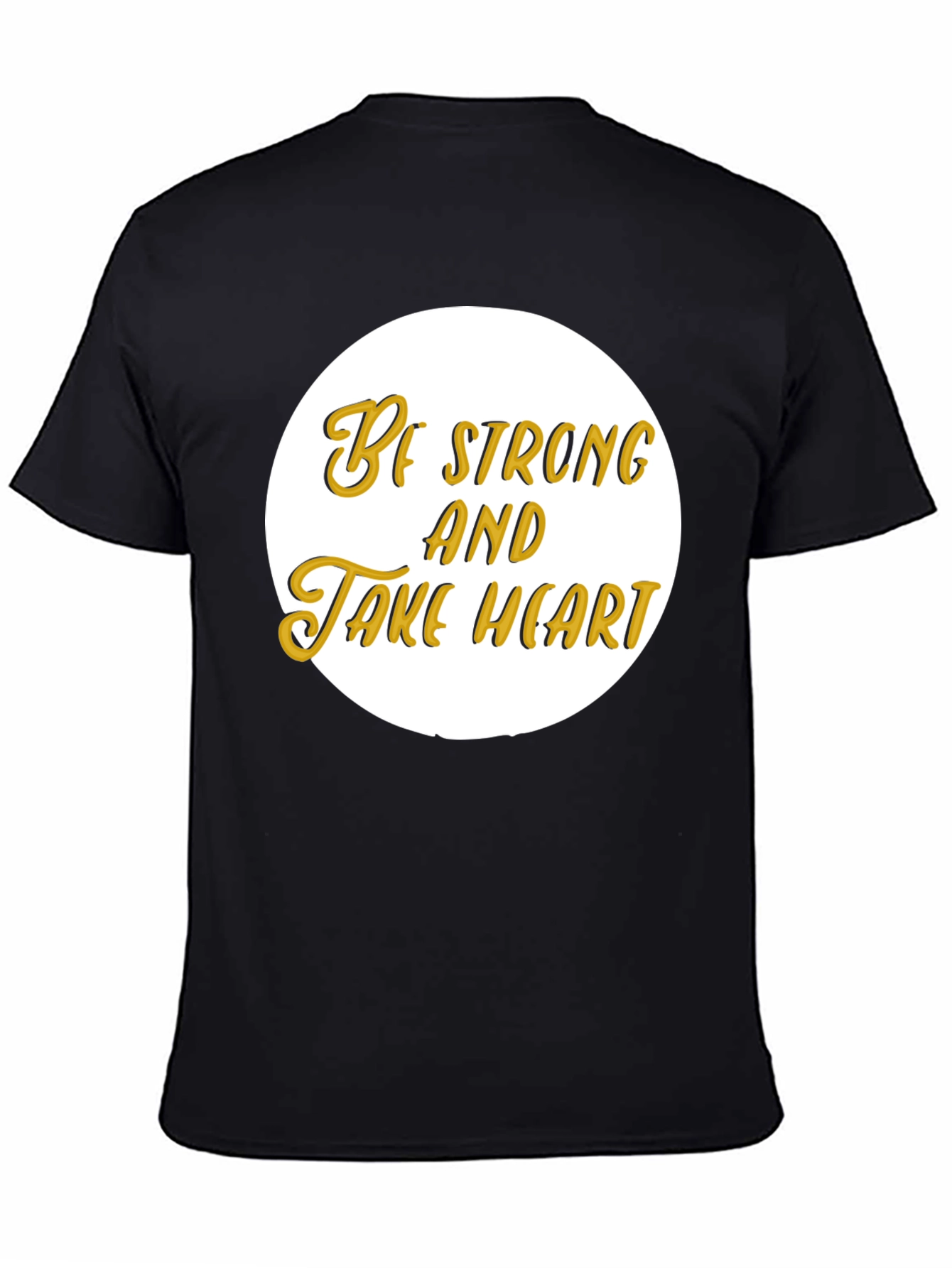 Be Strong and Take Heart T-Shirt