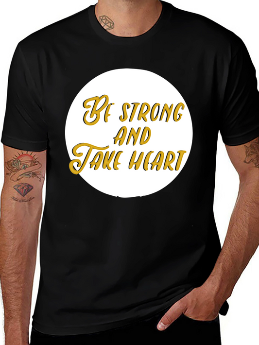 Be Strong and Take Heart T-Shirt