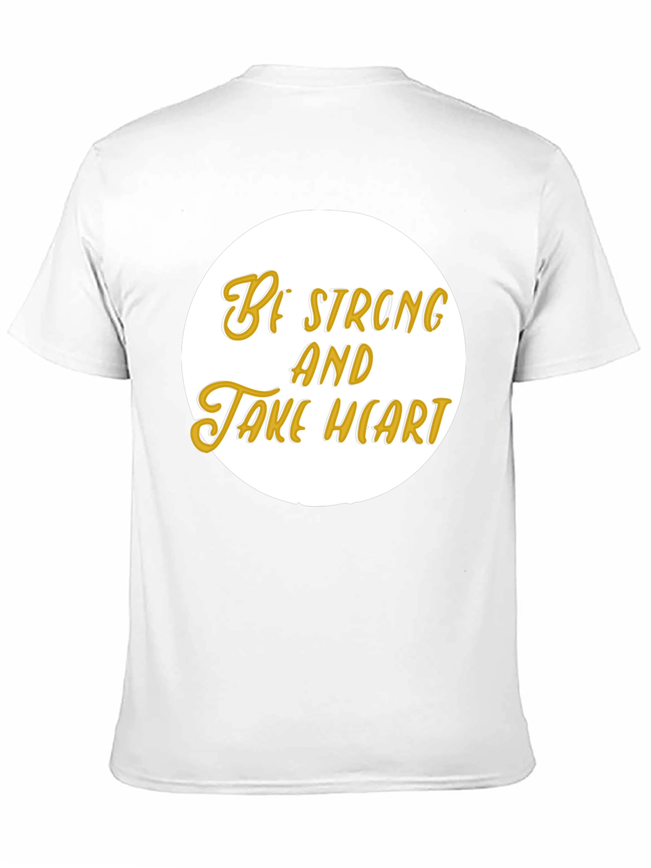Be Strong and Take Heart T-Shirt
