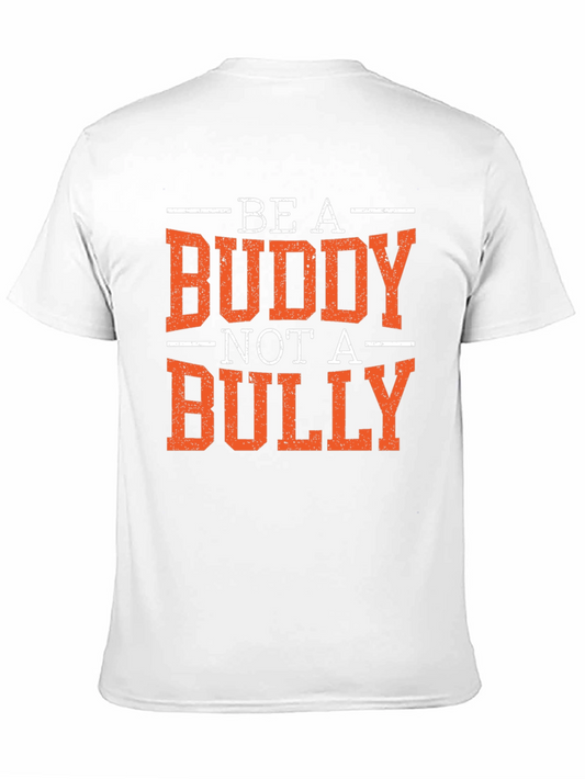Be a Buddy Not a Bully Graphic T-Shirt