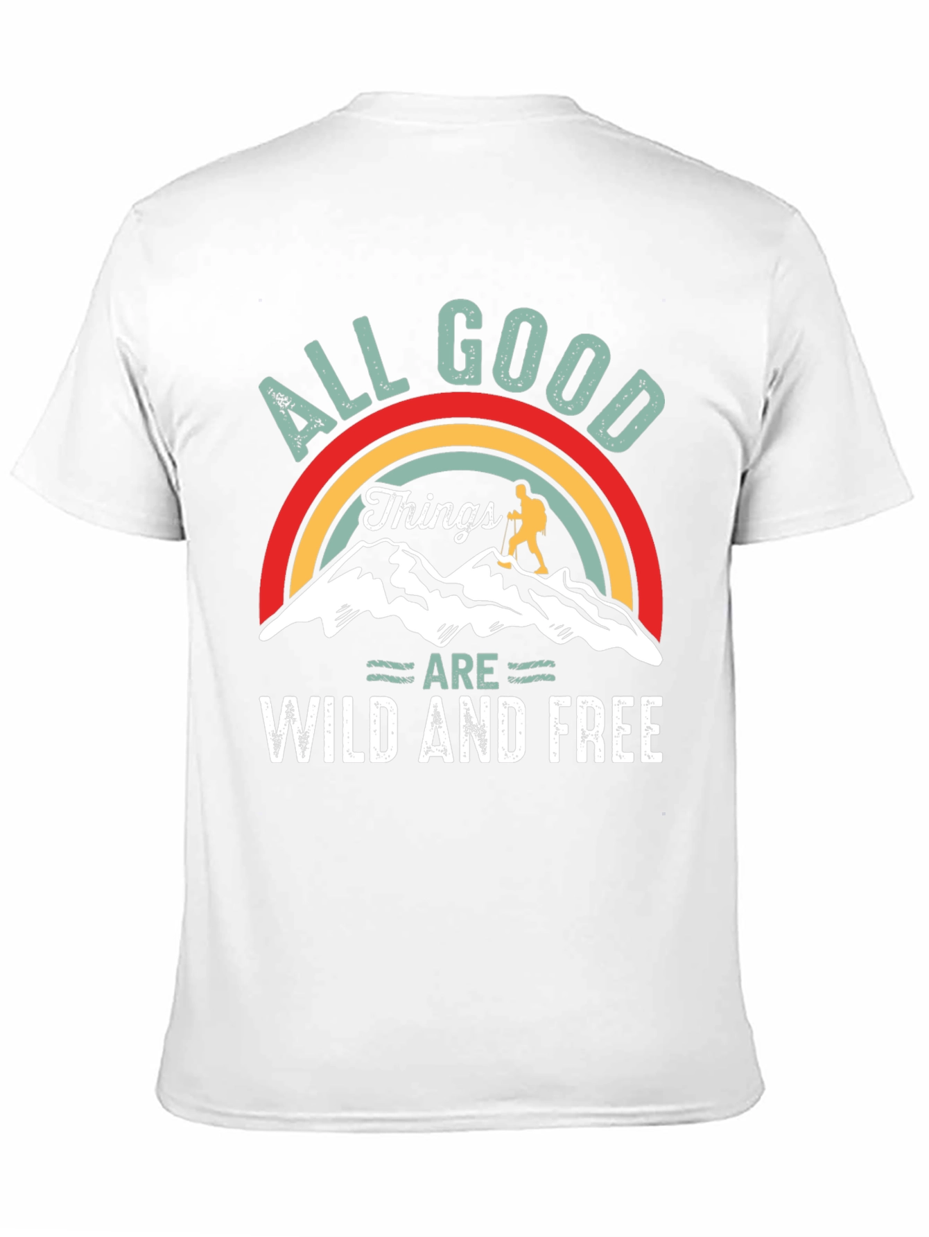 All Good Things are Wild and Free T-Shirt