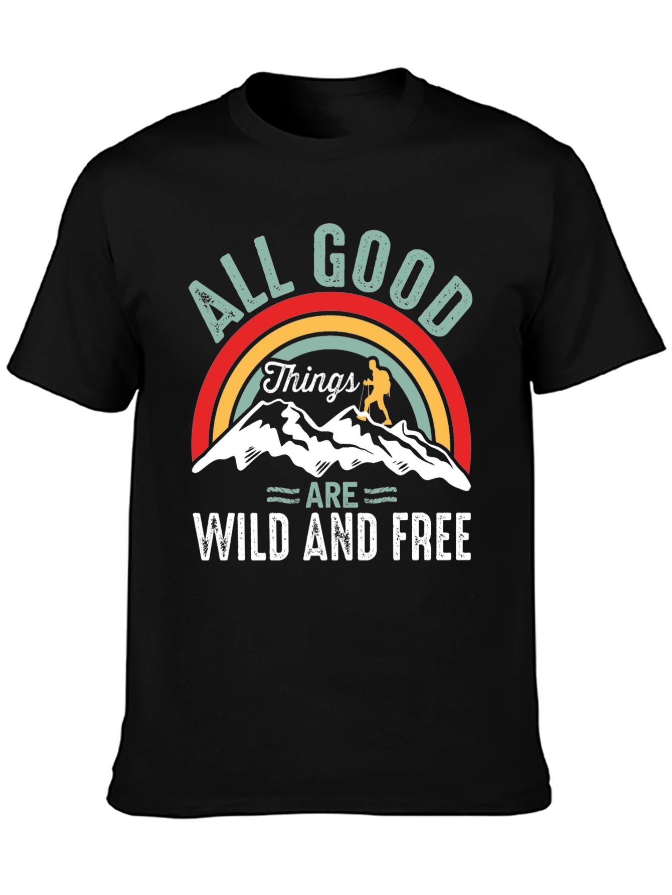 All Good Things are Wild and Free T-Shirt