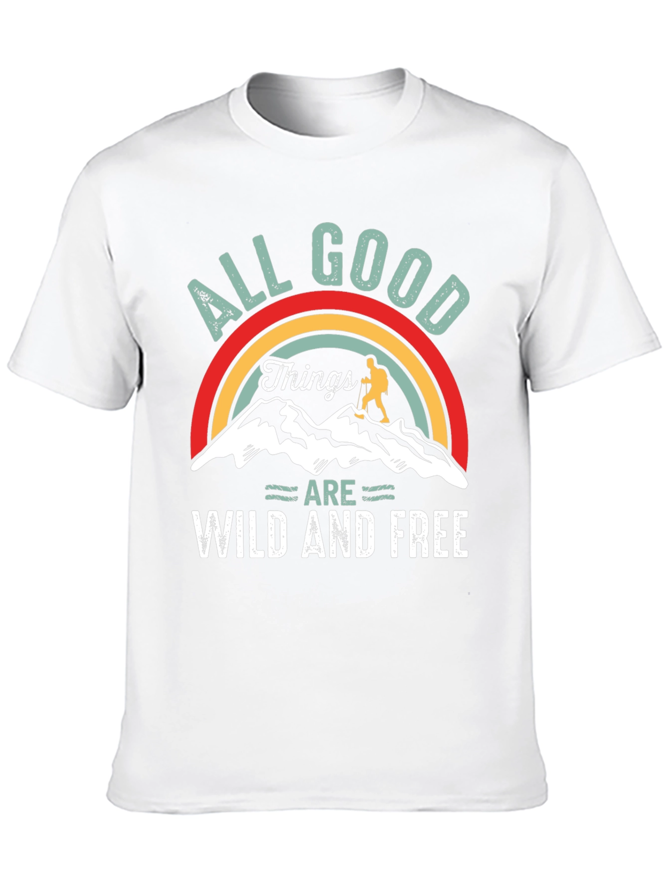 All Good Things are Wild and Free T-Shirt