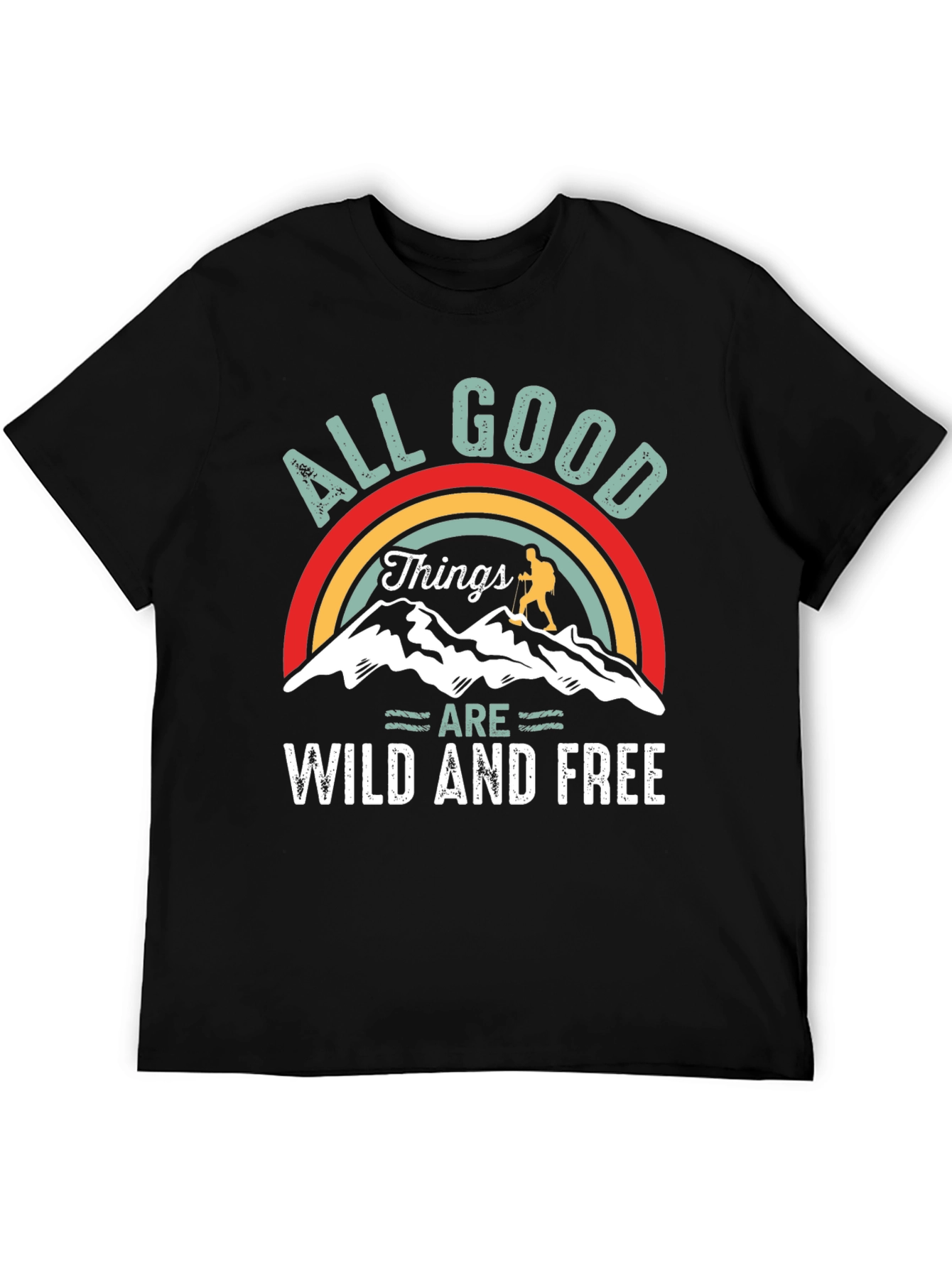 All Good Things are Wild and Free T-Shirt